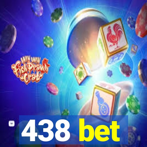 438 bet